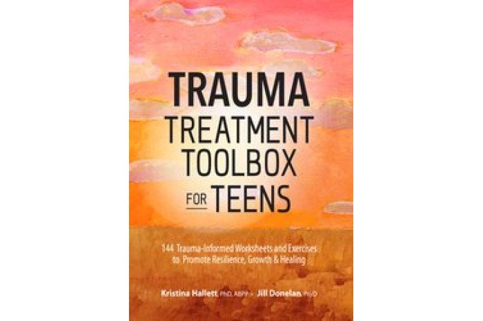 Trauma Treatment Toolbox for Teens Trauma Treatment Toolbox for Teens