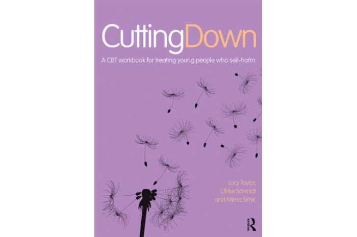 Cutting Down: A CBT workbook for treating young people who self-harm Cutting Down: A CBT workbook for treating young people who self-harm