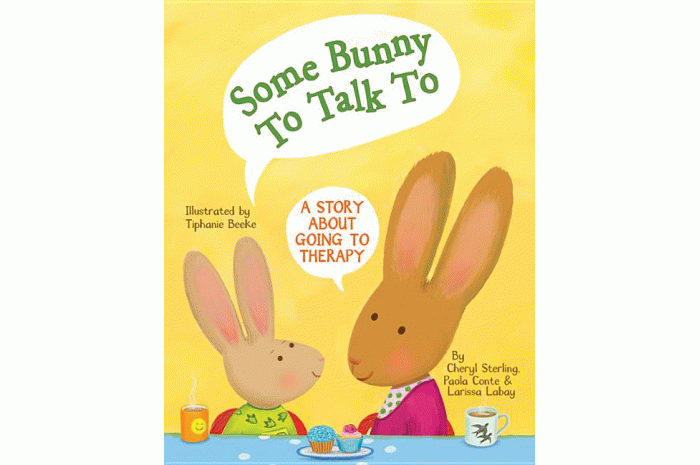 Some Bunny to Talk to: A Story about Going to Therapy Some Bunny to Talk to: A Story about Going to Therapy