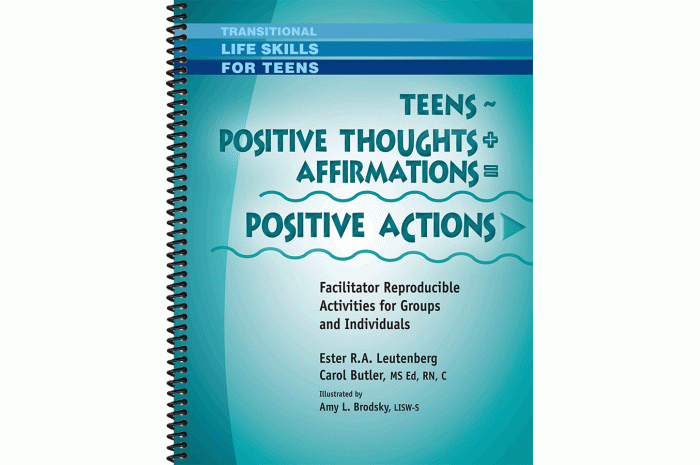 Teens - Positive Thoughts + Affirmations = Positive Actions Workbook Teens - Positive Thoughts + Affirmations = Positive Actions Workbook