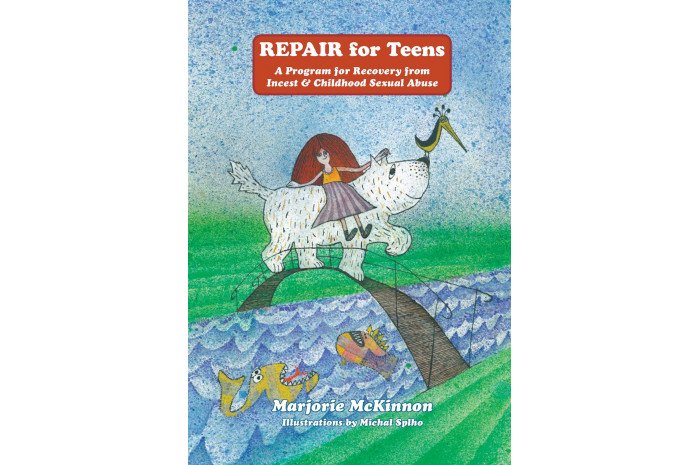 REPAIR for Teens: for Recovery from Incest & Childhood Sexual Abuse REPAIR for Teens: for Recovery from Incest & Childhood Sexual Abuse