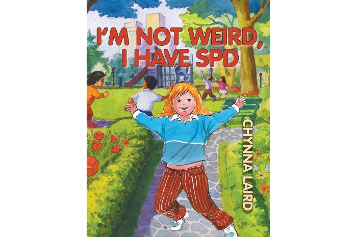 I'm Not Weird, I Have Sensory Processing Disorder I'm Not Weird, I Have Sensory Processing Disorder