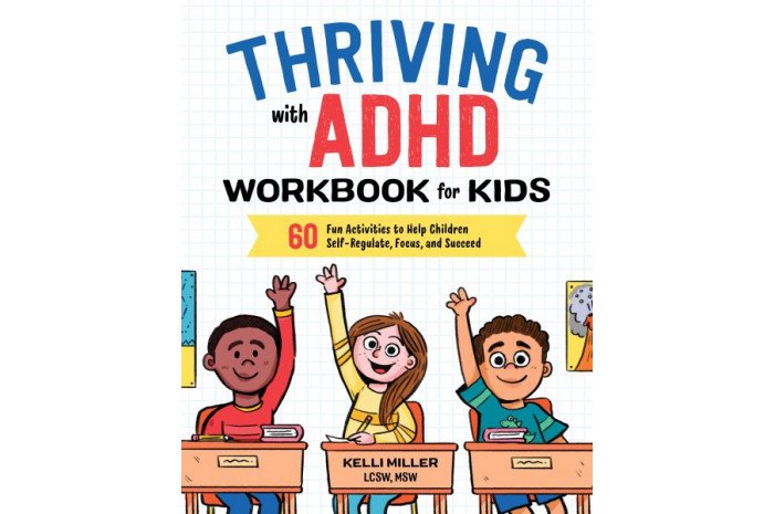 Thriving With ADHD Workbook for Kids: 60 Fun Activities Thriving With ADHD Workbook for Kids: 60 Fun Activities