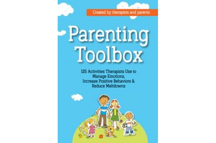 Parenting Toolbox: 125 Activities Therapists Use to Reduce Meltdowns, Increase Positive Behaviors & Manage Emotions Parenting Toolbox: 125 Activities Therapists Use to Reduce Meltdowns, Increase Positive Behaviors & Manage Emotions