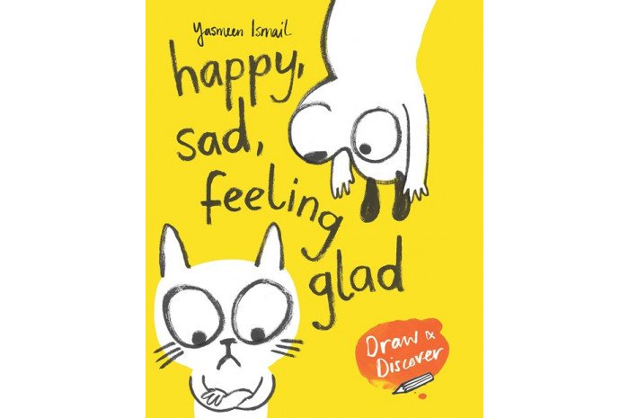 Happy, Sad, Feeling Glad: Draw & Discover Drawing Book Happy, Sad, Feeling Glad: Draw & Discover Drawing Book
