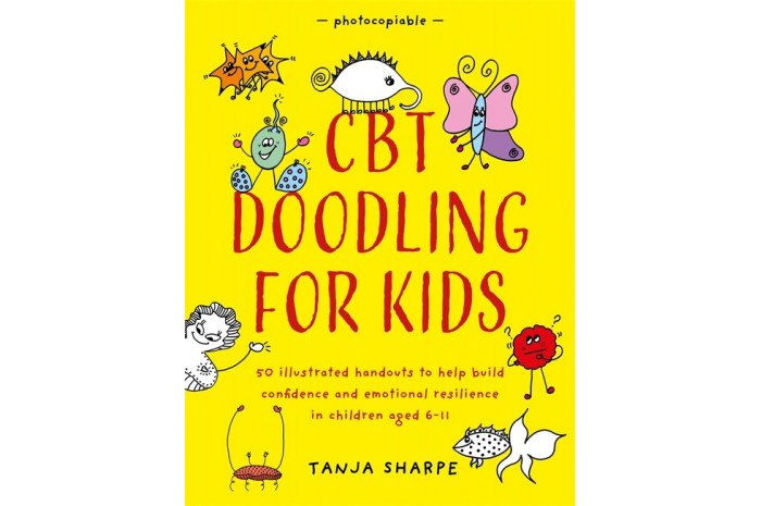 CBT Doodling for Kids: 50 Illustrated Handouts to Help Build Confidence and Emotional Resilience CBT Doodling for Kids: 50 Illustrated Handouts to Help Build Confidence and Emotional Resilience