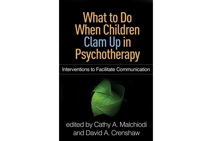What to Do When Children Clam Up in Psychotherapy: Interventions to Facilitate Communication What to Do When Children Clam Up in Psychotherapy: Interventions to Facilitate Communication