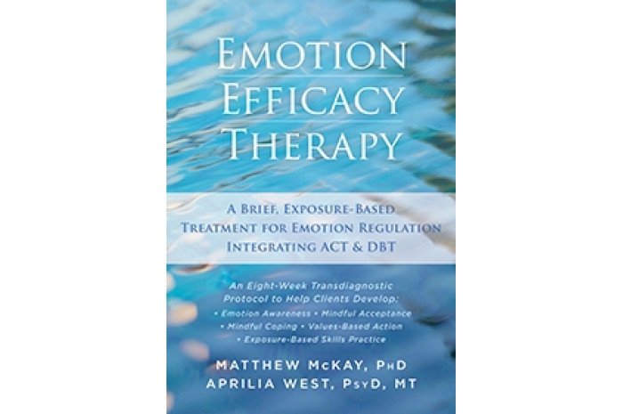 Emotion Efficacy Therapy: A Brief, Exposure-Based Treatment for Emotion Regulation Emotion Efficacy Therapy: A Brief, Exposure-Based Treatment for Emotion Regulation