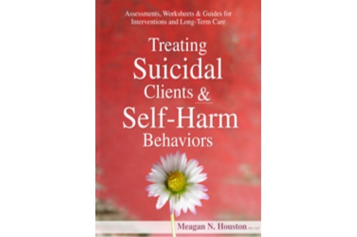 Treating Suicidal Clients & Self-Harm Behaviors: Assessments, Worksheets & Guides for Interventions Treating Suicidal Clients & Self-Harm Behaviors: Assessments, Worksheets & Guides for Interventions