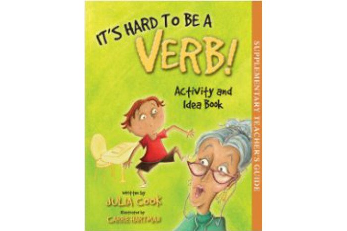 Activity and Idea Book for It's Hard To Be a Verb Activity and Idea Book for It's Hard To Be a Verb
