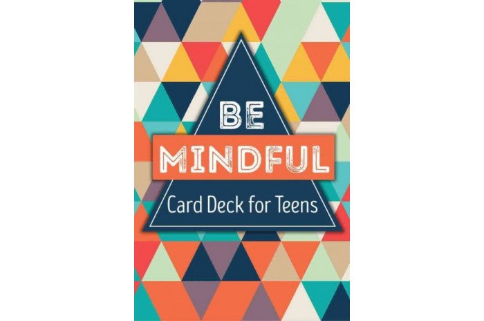 Be Mindful Card Deck for Teens Be Mindful Card Deck for Teens