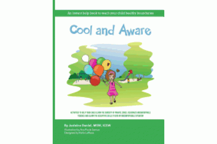 Cool and Aware: An Instant Help Book to Teach Your Child Healthy Boundaries Cool and Aware: An Instant Help Book to Teach Your Child Healthy Boundaries