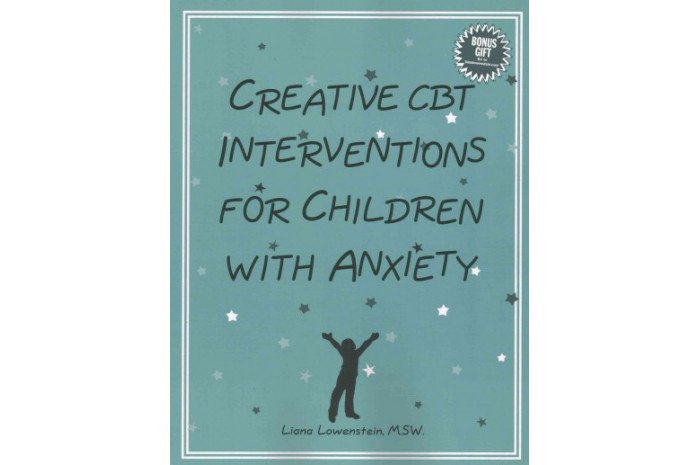 Creative CBT Interventions for Children With Anxiety Creative CBT Interventions for Children With Anxiety