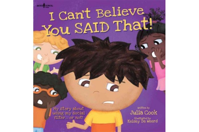 I Can't Believe You Said That!: My Story About Using My Social Filter...or Not! I Can't Believe You Said That!: My Story About Using My Social Filter...or Not!