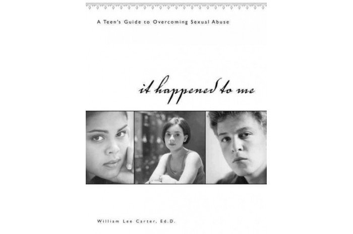 It Happened to Me: A Teen's Guide to Overcoming Sexual Abuse It Happened to Me: A Teen's Guide to Overcoming Sexual Abuse
