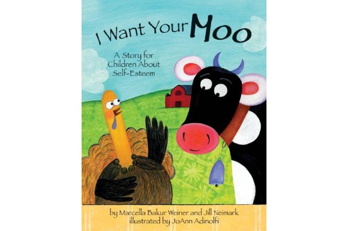 I Want Your Moo: A Story for Children About Self-esteem (hardcover) I Want Your Moo: A Story for Children About Self-esteem (hardcover)