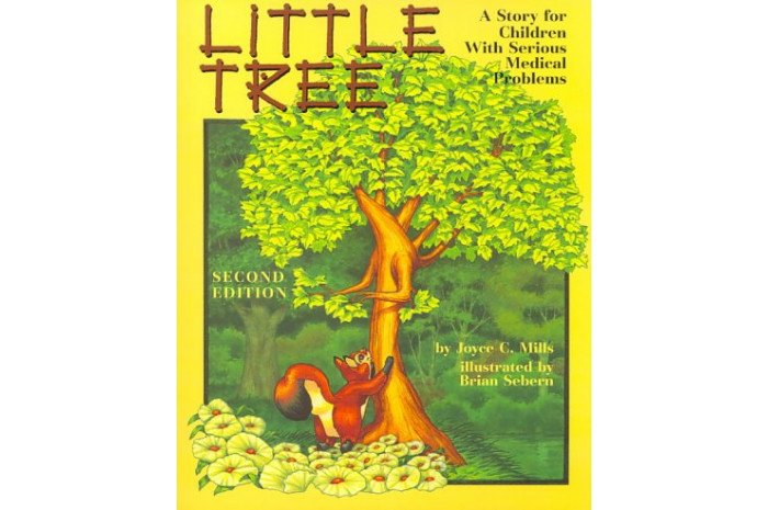 Little Tree: A Story for Children with Serious Medical Problems Little Tree: A Story for Children with Serious Medical Problems