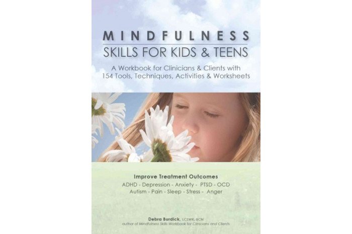 Mindfulness Skills for Kids & Teens: A Workbook for Clinicans & Clients Mindfulness Skills for Kids & Teens: A Workbook for Clinicans & Clients
