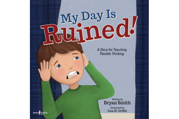 My Day is Ruined: A Story for Teaching Flexible Thinking My Day is Ruined: A Story for Teaching Flexible Thinking
