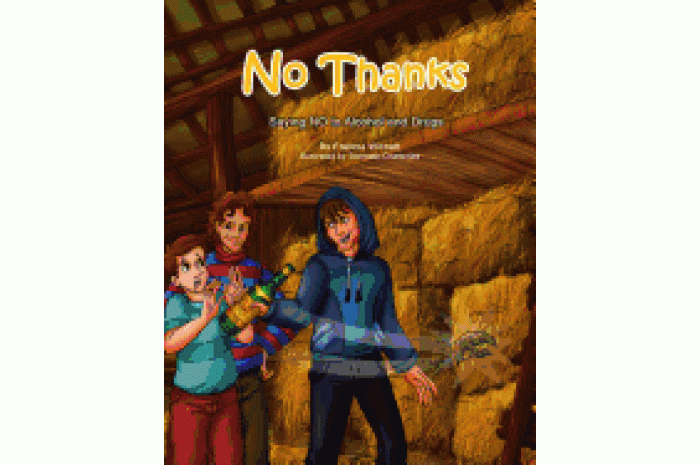 No Thanks!: Saying No to Alcohol and Drugs No Thanks!: Saying No to Alcohol and Drugs