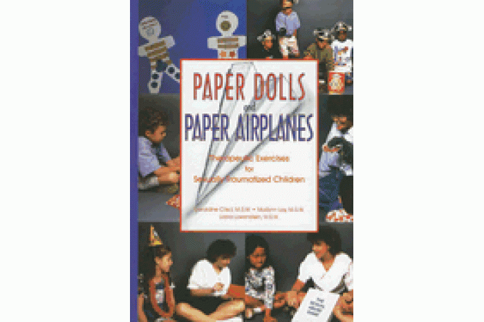 Paper Dolls and Paper Airplanes: Therapeutic Exercises for Sexually Traumatized Children Paper Dolls and Paper Airplanes: Therapeutic Exercises for Sexually Traumatized Children
