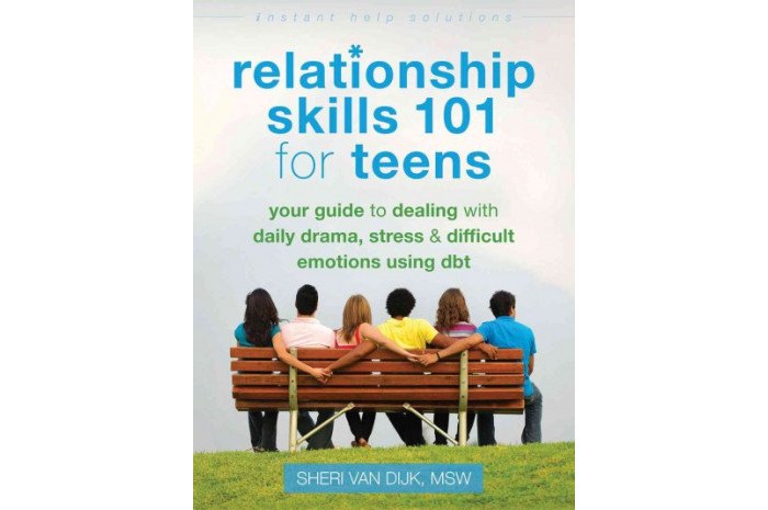 Relationship Skills 101 for Teens: Dealing With Daily Drama Stress & Difficult Emotions Using DBT Relationship Skills 101 for Teens: Dealing With Daily Drama Stress & Difficult Emotions Using DBT