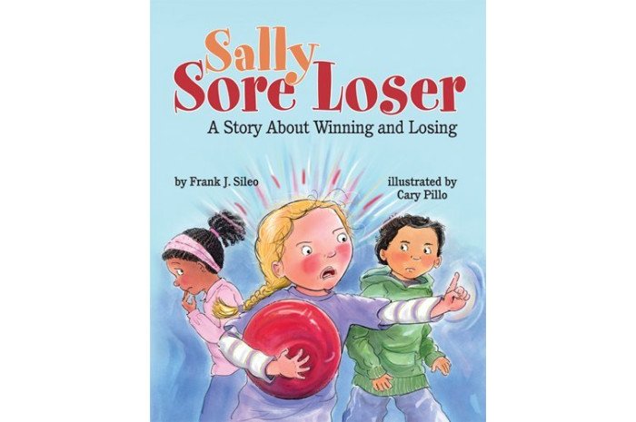Sally Sore Loser: A Story About Winning and Losing Sally Sore Loser: A Story About Winning and Losing