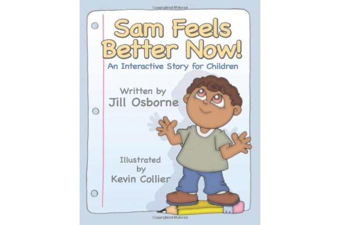 Sam Feels Better Now: Trauma Workbook Sam Feels Better Now: Trauma Workbook
