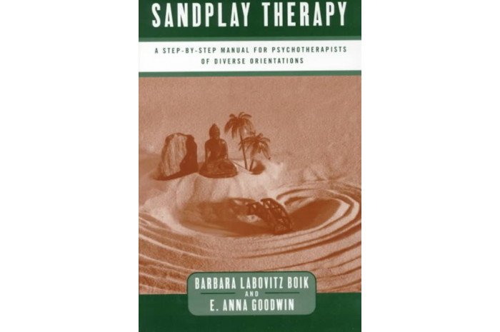 Sandplay Therapy: A Step-by-Step Manual for Psychotherapists of Diverse Orientations Sandplay Therapy: A Step-by-Step Manual for Psychotherapists of Diverse Orientations