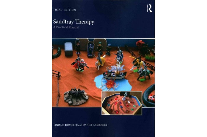 Sandtray Therapy: A Practical Manual (Third Edition) Sandtray Therapy: A Practical Manual (Third Edition)