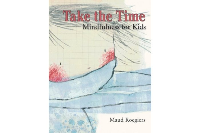 Take the Time: Mindfulness for Kids Take the Time: Mindfulness for Kids