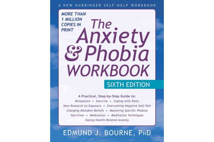 The Anxiety and Phobia Workbook The Anxiety and Phobia Workbook
