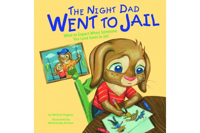 The Night Dad Went to Jail: What to Expect When Someone You Love Goes to Jail The Night Dad Went to Jail: What to Expect When Someone You Love Goes to Jail