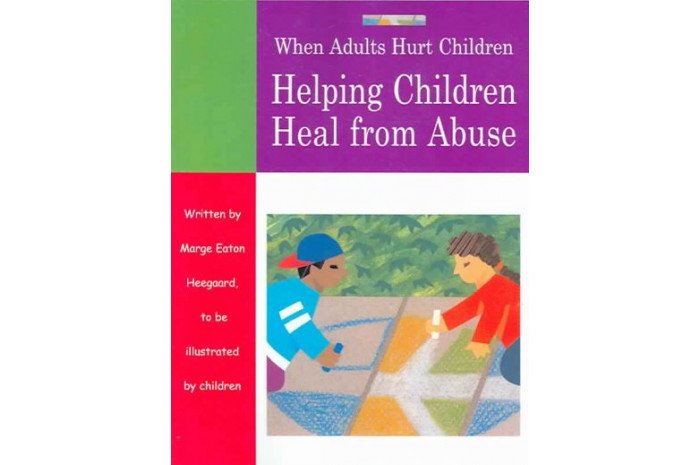 When Adults Hurt Children: Helping Children Heal From Abuse When Adults Hurt Children: Helping Children Heal From Abuse