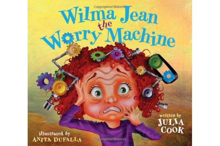 Wilma Jean the Worry Machine Wilma Jean the Worry Machine
