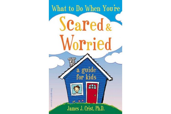 What to Do When You're Scared & Worried What to Do When You're Scared & Worried