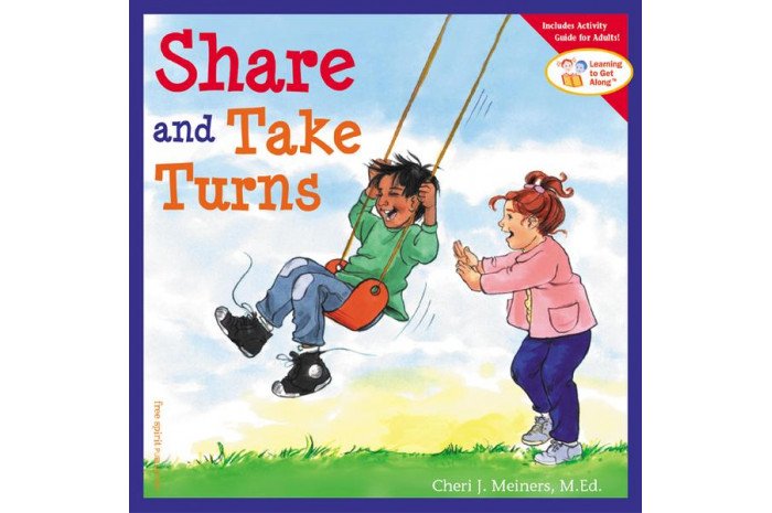 Share and Take Turns Share and Take Turns