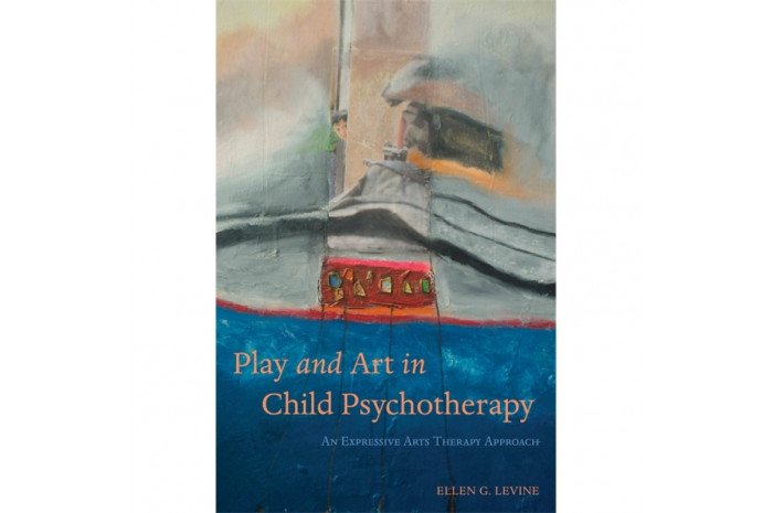 Play and Art in Child Psychotherapy: An Expressive Arts Therapy Approach Play and Art in Child Psychotherapy: An Expressive Arts Therapy Approach