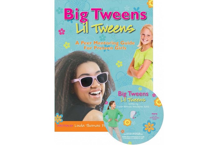 Big Tweens Lil Tweens with CD: A Peer Mentoring Guide for Preteen Girls Big Tweens Lil Tweens with CD: A Peer Mentoring Guide for Preteen Girls