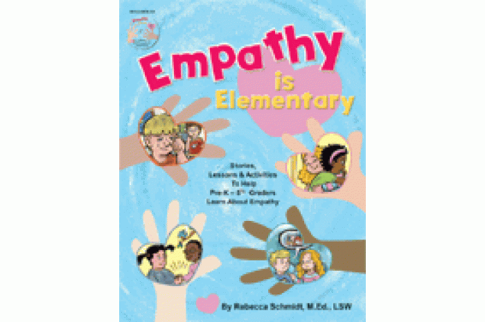 Empathy is Elementary: Stories Lessons and Activities to Help Learn About Empathy Empathy is Elementary: Stories Lessons and Activities to Help Learn About Empathy