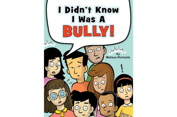 I Didn't Know I Was a Bully! I Didn't Know I Was a Bully!
