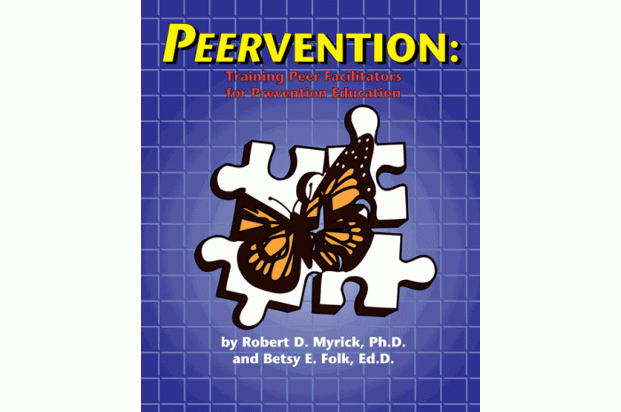 Peervention: Training Peer Facilitators for Prevention Education Peervention: Training Peer Facilitators for Prevention Education