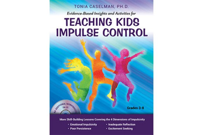 Evidence-Based Insights and Activities for Teaching Kids Impulse Control with CD Evidence-Based Insights and Activities for Teaching Kids Impulse Control with CD