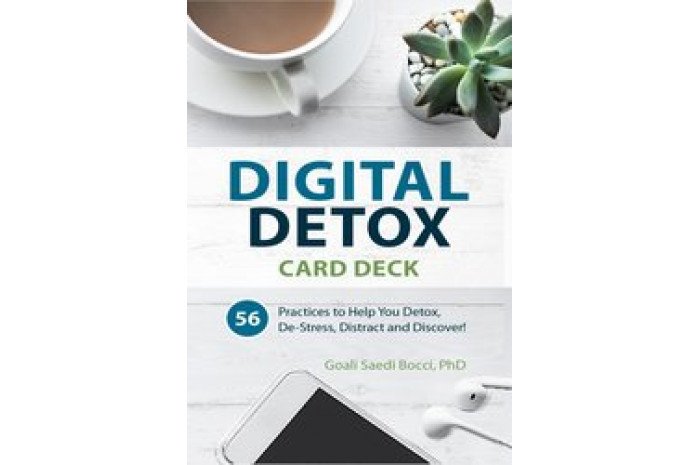 Digital Detox Card Deck: 56 Practices to Help You Detox, De-Stress, Distract and Discover Digital Detox Card Deck: 56 Practices to Help You Detox, De-Stress, Distract and Discover