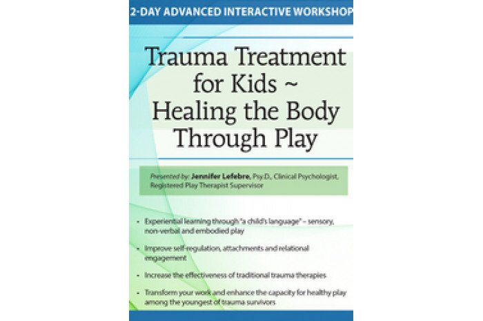 Trauma Treatment for Kids - Healing the Body Through Play DVD Trauma Treatment for Kids - Healing the Body Through Play DVD