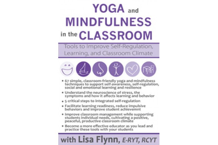 Yoga & Mindfulness in the Classroom DVD: Tools to Improve Self-Regulation, Learning & Climate Yoga & Mindfulness in the Classroom DVD: Tools to Improve Self-Regulation, Learning & Climate
