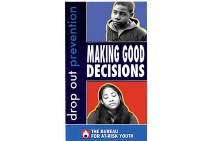Drop-Out Prevention: Making Good Decisions DVD Drop-Out Prevention: Making Good Decisions DVD