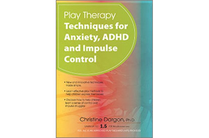 Play Therapy Techniques for Anxiety, ADHD and Impulse Control DVD Play Therapy Techniques for Anxiety, ADHD and Impulse Control DVD
