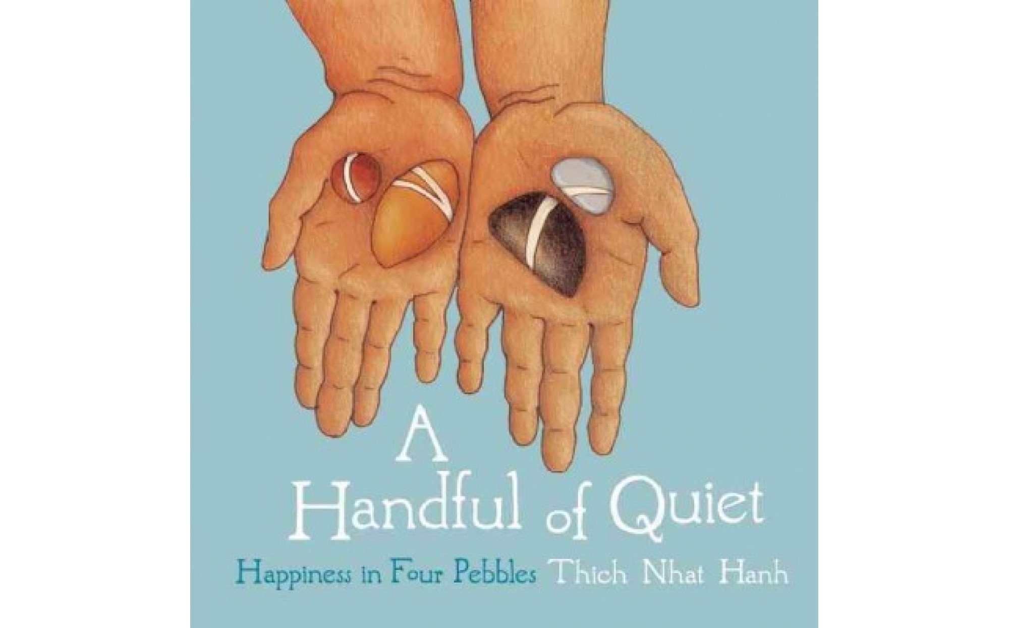 A Handful of Quiet by Thich Nhat Hanh A Handful of Quiet by Thich Nhat Hanh