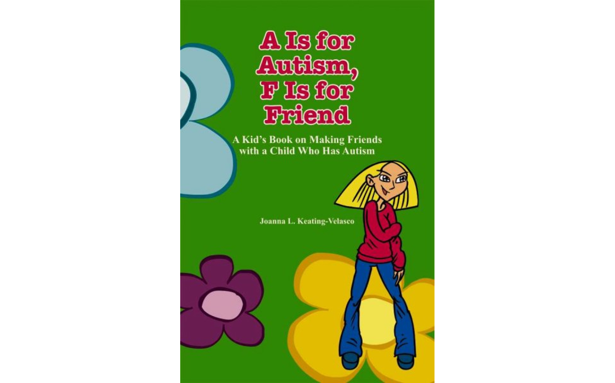 A Is For Autism F Is For Friend A Kid S Book On Making Friends With A Child Who Has Autism Books